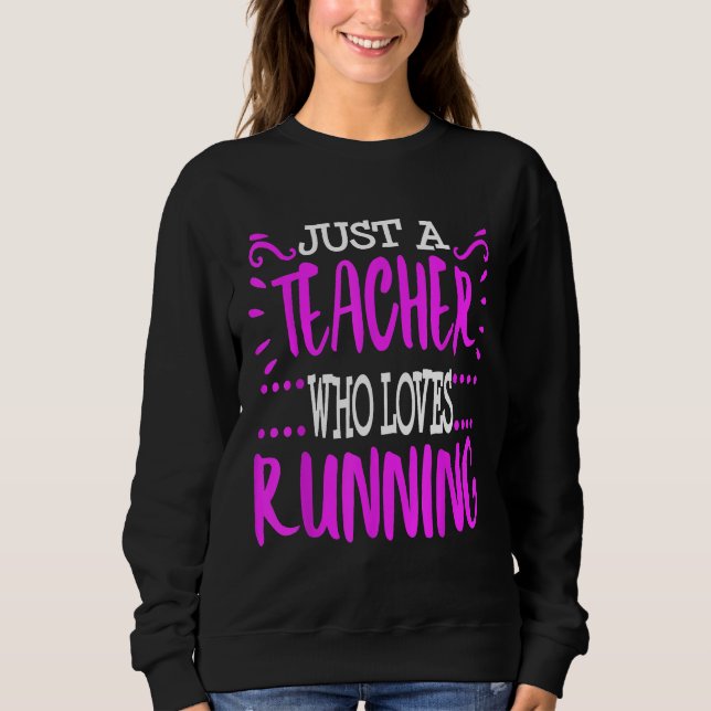 Teacher Running Half Marathon Runner First Race Fi Sweatshirt (Front)