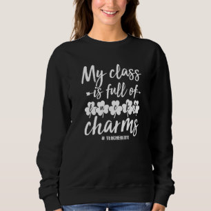 Teacher Saint Patricks Day My Class Is Full Of Luc Sweatshirt