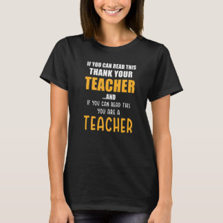 Teacher  Saying If you can read this Thank your Te T-Shirt