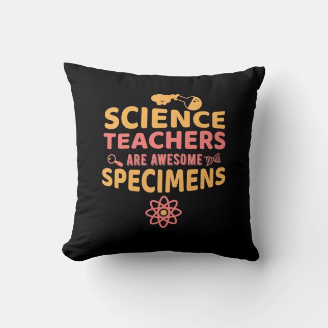 Teacher Science Teachers Are Awesome Specimens Cushion (Front)