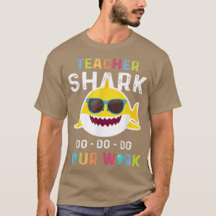 Teacher Shark Do Do Do Your Work Funny Gift T Men T-Shirt