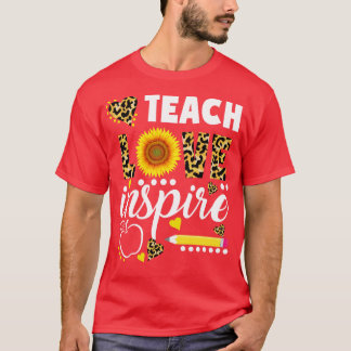 Teacher Shirt Teach Love Inspire Teacher Sunflower