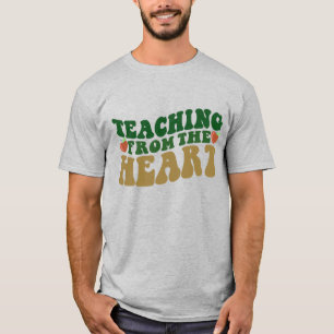 Teacher Shirt Teaching From The Heart T-Shirt