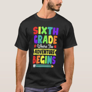 Teacher Sixth Grade The Adventure Begins Back To S T-Shirt