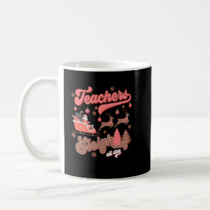 teacher sleigh all day coffee mug
