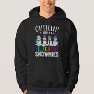 Teacher Snowman Chillin' With My Preschool Snowmie Hoodie