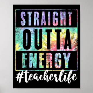 Teacher Straight From Energy Teach Life Tie Dye Poster