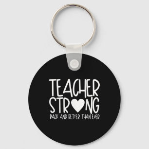 Teacher Strong - Back And Better Than Ever - Back Key Ring