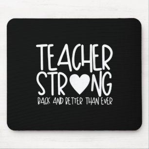 Teacher Strong - Back And Better Than Ever - Back Mouse Mat