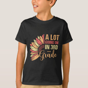Teacher Student A Lot Going On In Third Grade Back T-Shirt