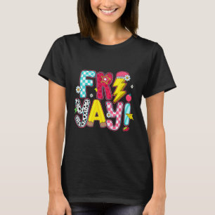 Teacher Student Back To School Fri-yay Happy Frida T-Shirt