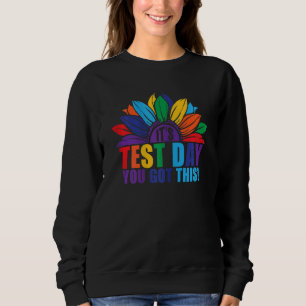 Teacher Student It's Test Day You Got This Testin Sweatshirt