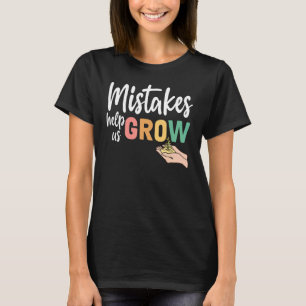 Teacher Student Mindset Mistakes Help Us Grow 1 T-Shirt