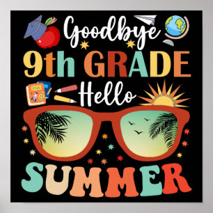 Teacher Students Goodbye 9th Grade Hello Summer Poster