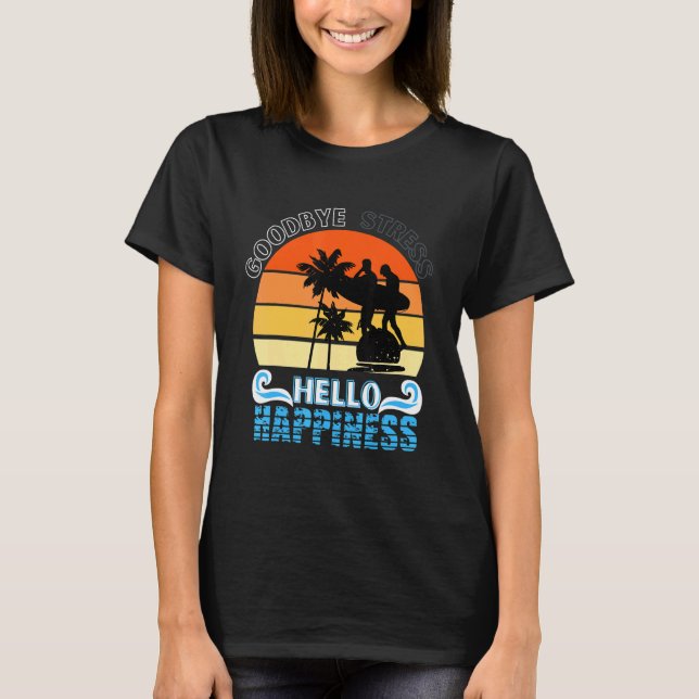 Teacher Summer Goodbye Stress Hello Happiness End  T-Shirt (Front)