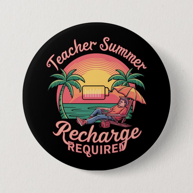 Teacher Summer Recharge Required Last Day School 7.5 Cm Round Badge (Front)