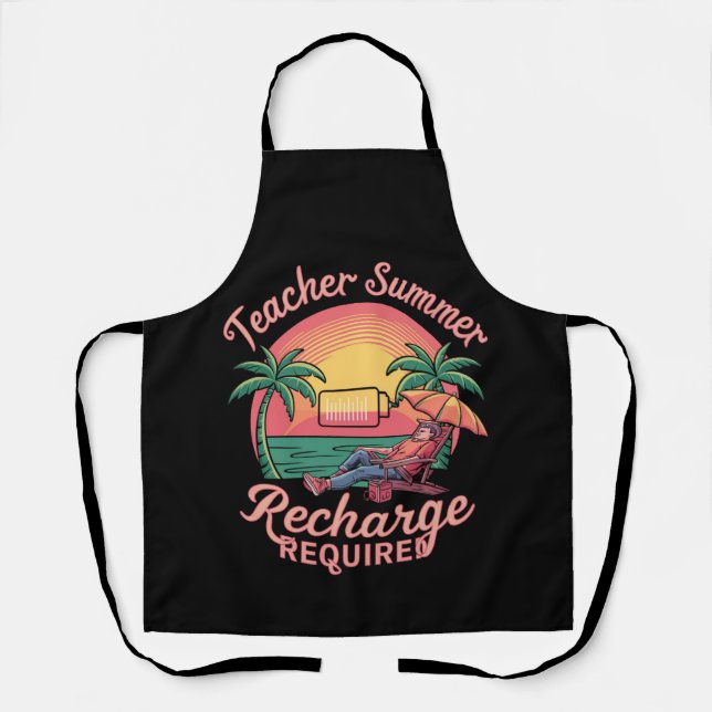 Teacher Summer Recharge Required Last Day School Apron (Front)