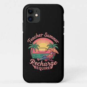 Teacher Summer Recharge Required Last Day School iPhone 11 Case