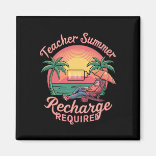 Teacher Summer Recharge Required Last Day School Magnet