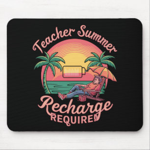 Teacher Summer Recharge Required Last Day School Mouse Mat