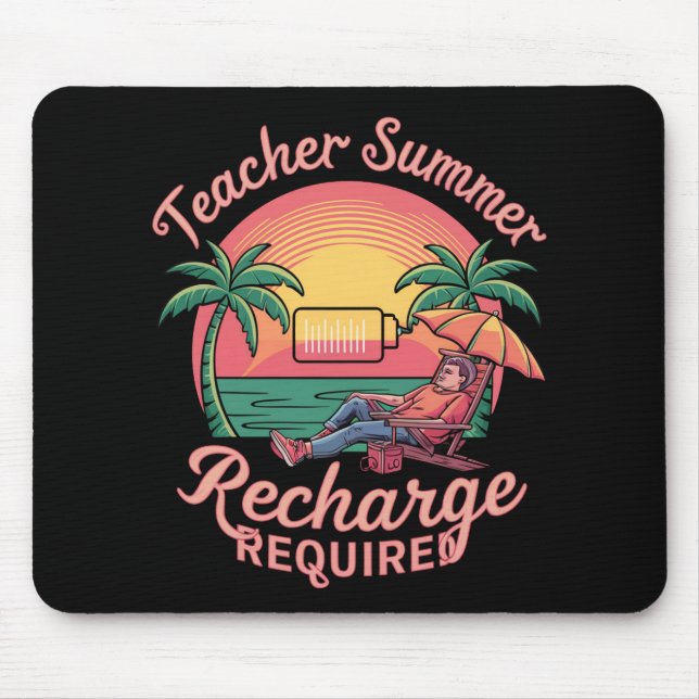 Teacher Summer Recharge Required Last Day School Mouse Mat (Front)