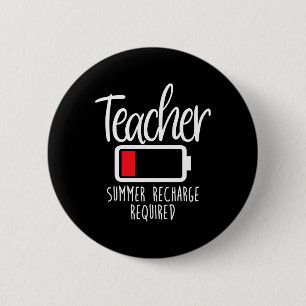 Teacher Summer Recharge Required Last Day School W 6 Cm Round Badge