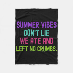 Teacher Summer Vibes Dont Lie We Ate And Left No C Fleece Blanket