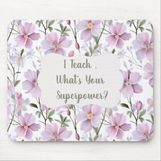 Teacher Superpower Floral – Inspirational Gift Mouse Mat