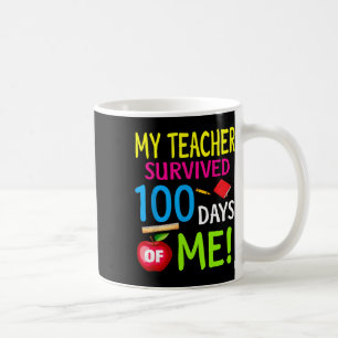 Teacher Survived 100 Days Of Me 100 School Days Coffee Mug
