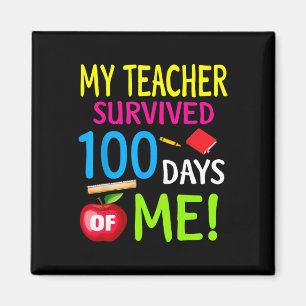 Teacher Survived 100 Days Of Me 100 School Days Magnet