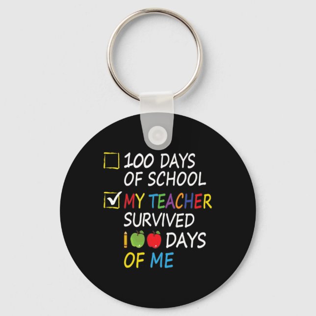 Teacher Survived 100 Days Of Me Fun School Teacher Key Ring (Front)