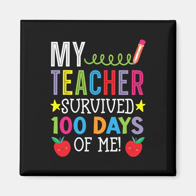Teacher Survived 100 Days Of Me Student Pupil  Magnet (Front)