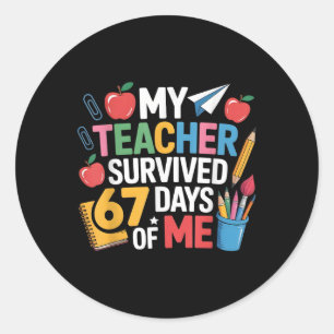 Teacher Survived 67 Days Of Me For 67th Day School Classic Round Sticker