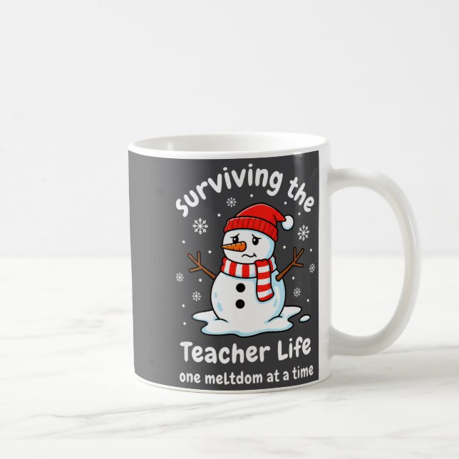 Teacher Surviving The Teacher Life, One Meltdown A Coffee Mug (Right)