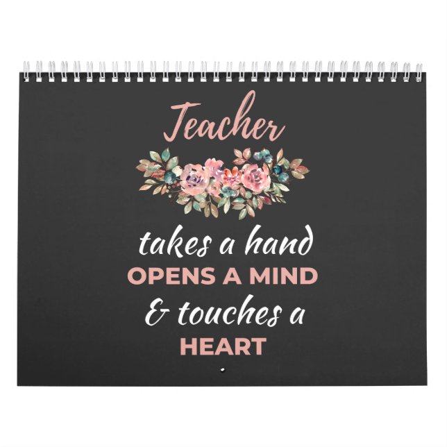 Teacher Takes A Hand Opens A Mind  Calendar (Cover)