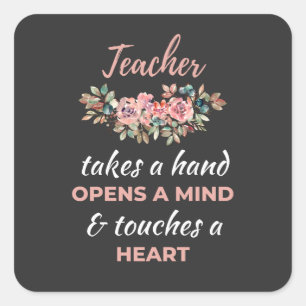 Teacher Takes A Hand Opens A Mind  Square Sticker