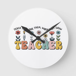 Teacher Teach Them, Love Them, Watch Them Grow Round Clock