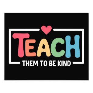 Teacher Teach Them to Be Kind Back to School Photo Print