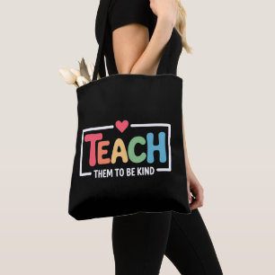 Teacher Teach Them to Be Kind Back to School  Tote Bag