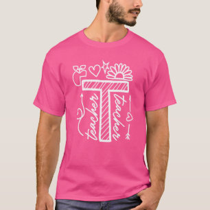 Teacher Teacher Life Teacher Appreciation Teacher T-Shirt