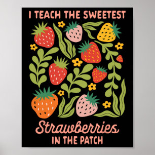 Teacher Teaching I Teach Sweetest Strawberries In Poster