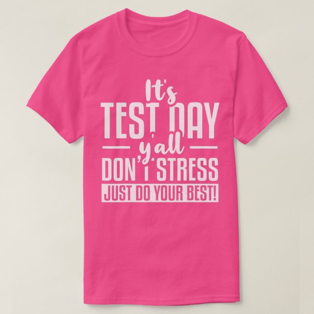 Teacher Test Day School Eamination  T-Shirt (Design Front)
