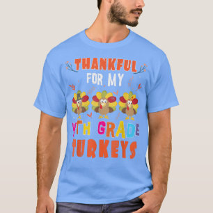 Teacher Thankful For 4th Grade Turkeys Happy Thank T-Shirt