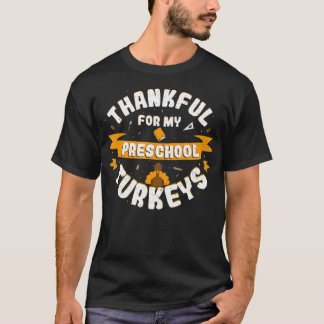 Teacher Thankful For My Preschool  Thanksgiving  T-Shirt