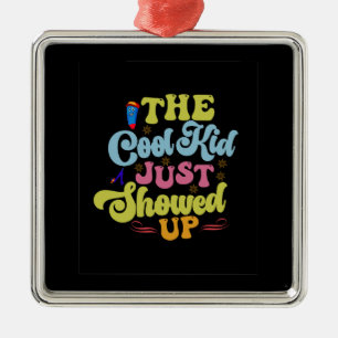 Teacher The Cool Kid Just Showed Up Metal Tree Decoration