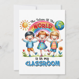 Teacher The Future Of The World Is In My Classroom Holiday Card