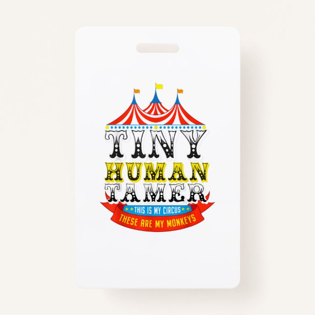 Teacher Tiny Human Tamer This My Circus My Monkeys ID Badge (Front)