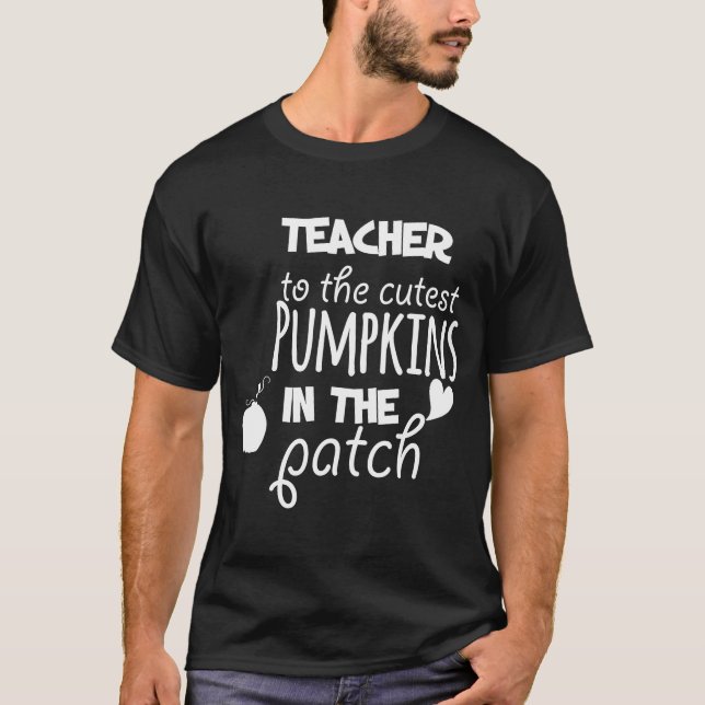 Teacher To The Cutest Pumpkins In The Patch  Hallo T-Shirt (Front)