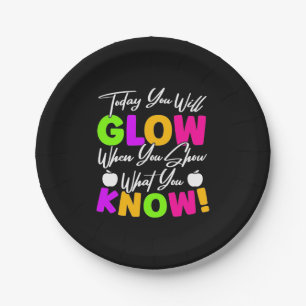 Teacher Today You Will Glow Paper Plate