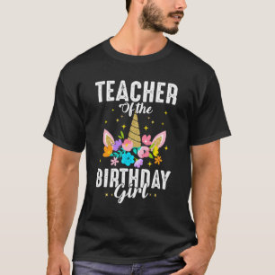 Teacher Unicorn Teacher Of The Birthday Girl T-Shirt